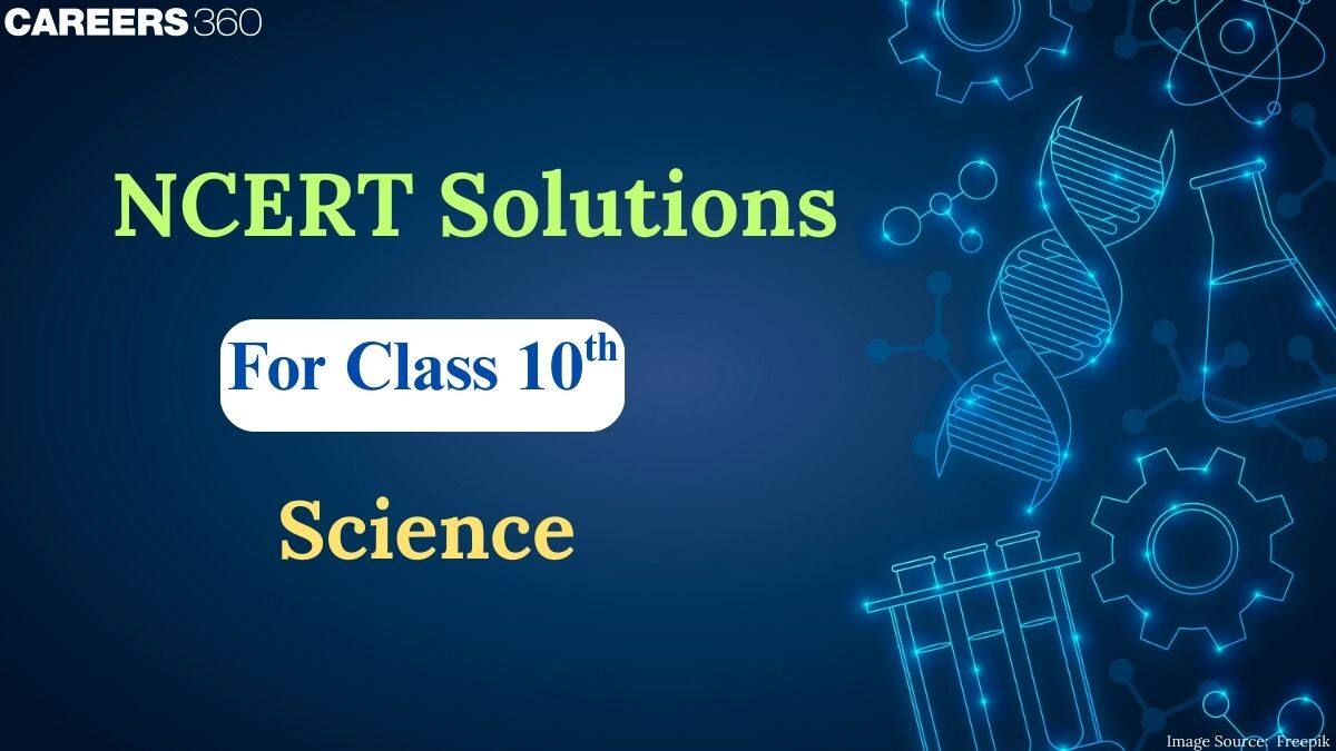 NCERT Solutions for Class 10 Science